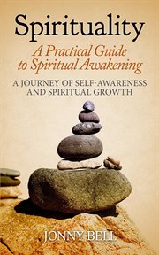 Spirituality: a practical guide to spiritual awakening: a journey of self-awareness and spiritual gr cover image cdn