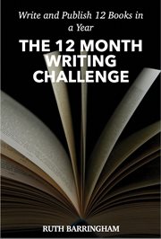 The 12 month writing challenge. Write and Publish 12 Books a Year cover image cdn