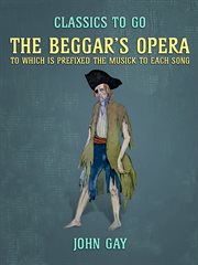 The beggar's opera, to which is prefixed the musick to each song cover image cdn