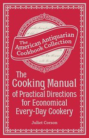 The cooking manual of practical directions for economical every-day cookery cover image cdn