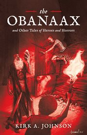 The obanaax. And Other Tales of Heroes and Horrors cover image cdn