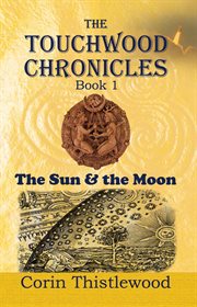 The touchwood chronicles book 1. The Moon & the Sun cover image cdn
