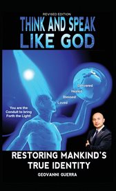 Think and speak like god restoring mankind's true identity. Restoring Humanities True Identity cover image cdn