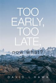 Too early, too late, now what? cover image cdn