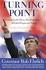 Turning point : picking up the pieces after eight years of failed progressive policies : a collection of articles indicting the Obama era cover image cdn