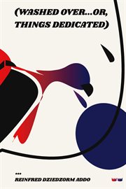 Washed over. ...Or, Things Dedicated cover image cdn