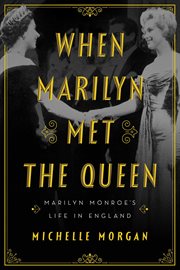 WHEN MARILYN MET THE QUEEN : marilyn monroe's life in england cover image cdn