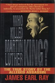 Who killed Martin Luther King? : the true story by the alleged assassin cover image cdn
