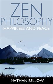 Zen philosophy: a practical guide to happiness and peace: zen mind: zen meditation cover image cdn