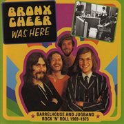 Bronx Cheer was here : barrelhouse and jug band rock 'n' roll 1969-1973 cover image cdn