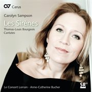 Carolyn sampson: les sirènes. thomas-louis bourgeois - cantates cover image cdn