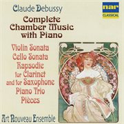 Debussy: complete chamber music with piano, violin sonata, cello sonata, rapsodie for clarinet an... cover image cdn