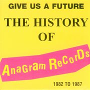 Give us a future: the history of anagram records cover image cdn