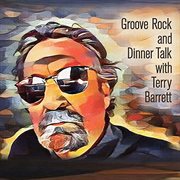 Groove rock and dinner talk with terry barrett cover image cdn