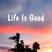 Life is good cover image cdn