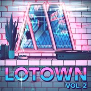 Lotown vol. 2 [lofi flip] cover image cdn