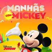 Manhãs com mickey [músicas da série do disney junior] cover image cdn