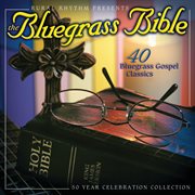 The bluegrass bible: 40 bluegrass gospel classics cover image cdn