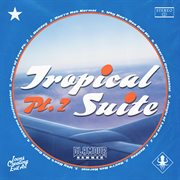 Tropical suite, pt. 2 cover image cdn