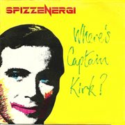 Where's captain kirk? the very best of spizz cover image cdn