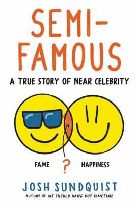 Semi-famous : a true story of near celebrity  cover image cdn