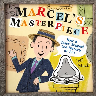Marcel's masterpiece : how a toilet shaped the history of art  cover image cdn