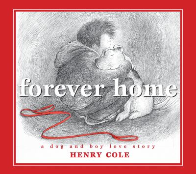 Forever home : a dog and boy love story  cover image cdn