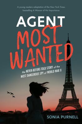 Agent most wanted : the never-before-told story of the most dangerous spy of World War II  cover image cdn