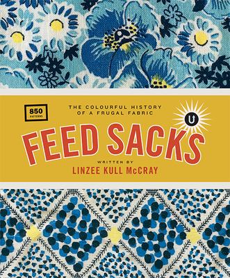 Feed sacks : the colourful history of a frugal fabric  cover image cdn