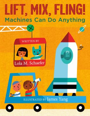 Lift, mix, fling! : machines can do anything  cover image cdn