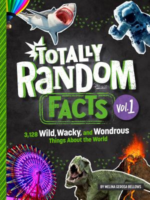 Totally random facts : 3,128 wild, wacky, and wondrous things about the world  cover image cdn