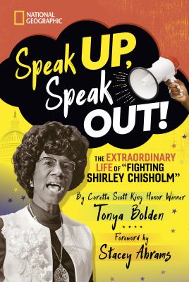 Speak up, speak out! : the extraordinary life of "fighting Shirley Chisholm"  cover image cdn