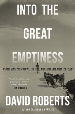 Into the great emptiness : peril and survival on the Greenland ice cap  cover image cdn