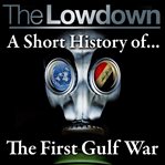 A short history of... the First Gulf War cover image cdn