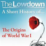 A short history of the origins of World War I cover image cdn