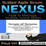 Agile project management box set: scaled agile scrum: nexus & scrum of scrums cover image cdn