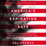 America's expiration date : the fall of empires and superpowers---and the future of the United States cover image cdn