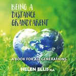 Being a distance grandparent : a book for all generations cover image cdn