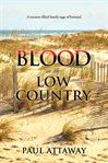 Blood in the Low Country : a tension-filled family saga of betrayal cover image cdn