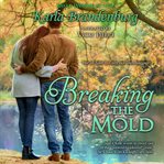 Breaking the mold. Small Town Romance cover image cdn