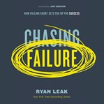 Chasing failure : how falling short sets you up for success cover image cdn