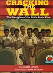 Cracking the wall : the struggles of the Little Rock nine cover image cdn