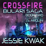 Crossfire : the Bulari Saga cover image cdn