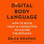 Digital body language : how to build trust and confidence, no matter the distance cover image cdn