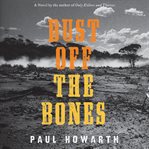 Dust off the bones : a novel cover image cdn