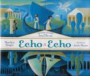 Echo, echo : reverso poems about Greek Myths cover image cdn