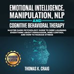 Emotional intelligence, manipulation, nlp and cognitive behavioral therapy: master dark psychology g cover image cdn