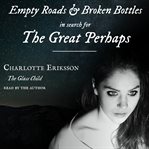 Empty roads & broken bottles : in search for the great perhaps cover image cdn