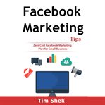 Facebook marketing tips : zero cost Facebook marketing plan for small business cover image cdn