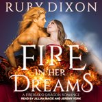 Fire In Her Dreams : Fireblood Dragons Series, Book 9 cover image cdn
